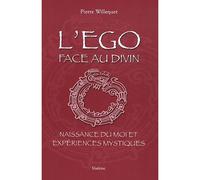 L'ego face au divin. naissance du moi et experiences mystiques Naissance du moi et expériences mystique - Pierre Willequet - Slatkine Reprints - broché - Essai
