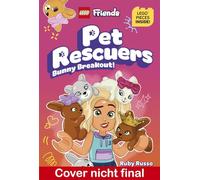 LEGO® Friends Mission Tierrettung - Alarm im Hasenstall!: Mit LEGO® Elementen und Erfinderin Nova!