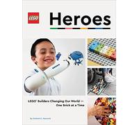 LEGO Heroes: LEGO Builders Changing Our World-One Brick at a Time