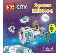 Lego(R) City. Space Mission: A Push, Pull And Slide Book