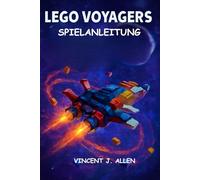LEGO VOYAGERS Spielanleitung: Meistere galaktische Abenteuer, erschaffe legendäre LEGO-Welten und schalte die ultimative Odyssee im Weltraum frei