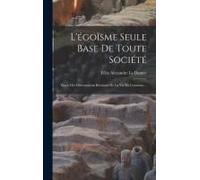 L'égoïsme Seule Base De Toute Société