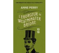 L'égorgeur de Westminster Bridge - Anne Perry - 10/18 - Poche - Roman