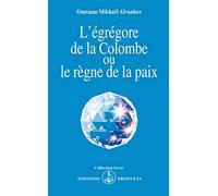 L'égrégore de la Colombe ou le règne de la paix