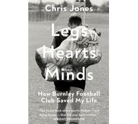 Legs Hearts Minds How Burnley Football Club Saved My Life - Chris Jones - August Books - ebook (ePub) - Livre