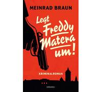 Legt Freddy Matera um! Lakonischer Mafia-Thriller über einen Killer im Ruhestand - Kriminalroman - Meinrad Braun - Emons Verlag - ebook (ePub) - Livre
