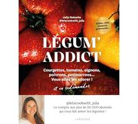Julia Nakache – Légum'addict – Courgettes, Tomates, Oignons, Poivrons, Potimarrons – Cartonné