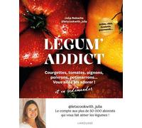 Julia Nakache – Légum'addict – Courgettes, Tomates, Oignons, Poivrons, Potimarrons – Cartonné