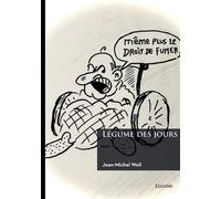 Légume des jours - Jean-Michel Weil - Edilivre-Aparis - broché - Récit