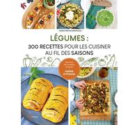 Légumes : 300 recettes pour les cuisiner au fil des saisons - Sarah Meyer Mangold - Artemis Eds - broché - Guide