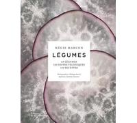 Légumes 65 légumes, 110 gestes techniques, 110 recettes - Régis Marcon - La Martiniere Eds De - relié - Guide