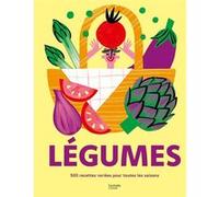 Légumes 500 recettes variées pour toutes les saisons - Collectif - Hachette Pratique - cartonné - Guide