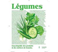 Légumes: Encyclopédie des produits & des métiers de bouche