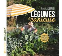 Légumes et canicule Adapter le potager au réchauffement clmatique - Blaise Leclerc - Terre Vivante - broché - Guide