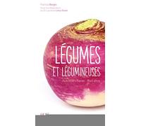 Légumes et légumineuses : Nutrition - Santé - Bien-être