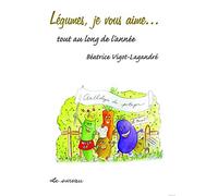 Légumes, je vous aime... tout au long de l'année