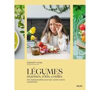 Raphaëlle Lelong – Légumes marinés, rôtis, confits – Les recettes incontournables de @charlie.ma.vie