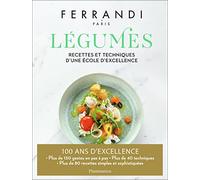 Légumes: Recettes et techniques d'une école d'excellence