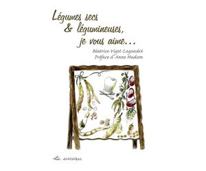 Légumes secs & légumineuses, je vous aime...
