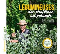 Légumineuses, des protéines au potager Cultiver fèves, haricots, lentilles, pois - Blaise Leclerc - Terre Vivante - broché - Guide