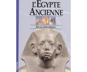 L'Egypte Ancienne. Atlas Historique