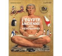 Mes 150 Pourquoi - L'Égypte ancienne et les hiéroglyphes