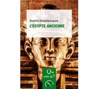 L'Égypte ancienne L'egypte ancienne (3ed) qsj 247 (ed) qsj - Sophie Desplancques - Que Sais-Je - Poche - Etude