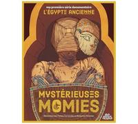 L'egypte Ancienne - Mystérieuses Momies