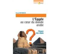 L'Égypte au coeur du monde Arabe