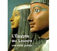 L'EGYPTE AU LOUVRE: UNE VISITE GUIDEE