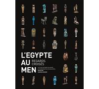 L'Egypte au MEN Regards croisés - Isadora Rogger - Musee D'ethnographie De Neuchatel - broché - Beau livre