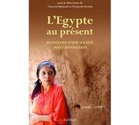 L'Egypte au présent Vincent Battesti (Editeur du volume), François Ireton (Editeur du volume), Farouk Mardam-Bey (Collection dirigée par)
