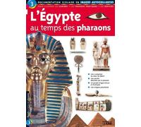 L'Egypte au temps des pharaons : Documentation scolaire en images autocollantes - Dès 9 ans