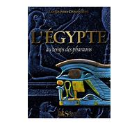 L'Égypte : Au temps des pharaons (Les grandes civilisations)