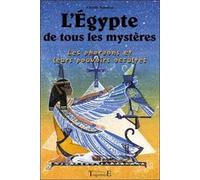L'egypte De Tous Les Mystères - Les Pharaons Et Leurs Pouvoirs Occultes
