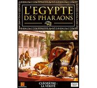 L'EGYPTE DES PHARAONS - CLEOPATRE : LA VERITE