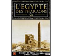 L'EGYPTE DES PHARAONS - DECLIN ET RENAISSANCE D'ALEXANDRIE