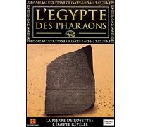 L'EGYPTE DES PHARAONS - LA PIERRE DE ROSETTE : L'EGYPTE REVELEE
