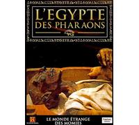 L'EGYPTE DES PHARAONS - LE MONDE ETRANGE DES MOMIES