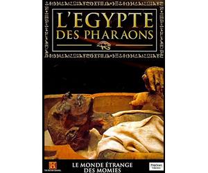 L'EGYPTE DES PHARAONS - LE MONDE ETRANGE DES MOMIES