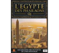 L'Egypte Des Pharaons: Les Grandes Découvertes De L'Archéologie