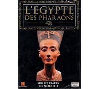 L'Egypte Des Pharaons : Sur Les Traces De Néfertiti
