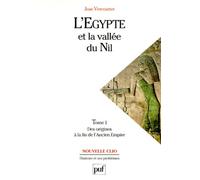 L'egypte Et La Vallée Du Nil - Tome 1, Des Origines À La Fin De L'ancien Empire 1200-2000 Av J-C