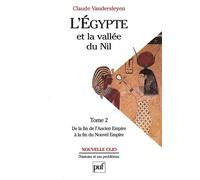 L'egypte Et La Vallee Du Nil - Tome 2, De La Fin De L'ancien Empire A La Fin Du Nouvel Empire