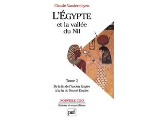 L'Égypte et la vallée du Nil. Tome 2 - De la fin de l'Ancien Empire à la fin du Nouvel Empire - Claude Vandersleyen - Puf - Livre