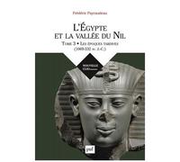 L'egypte Et La Vallée Du Nil - Tome 3, Les Époques Tardives (1069-332 Av - J.-C.)
