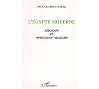L'Egypte moderne Idéologie et renaissance nationale - Anouar Abdel-Malek - L'harmattan - broché - Essai