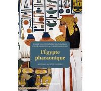 L'egypte Pharaonique - Histoire, Société, Culture