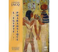 L'egypte Pharaonique - Tome 1, Un Royaume De Lumière