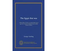 L'Égypte qui était : dans quinze leçons, nous avons placé les douze âges pour George Gartling par son professeur invisible, Marcu